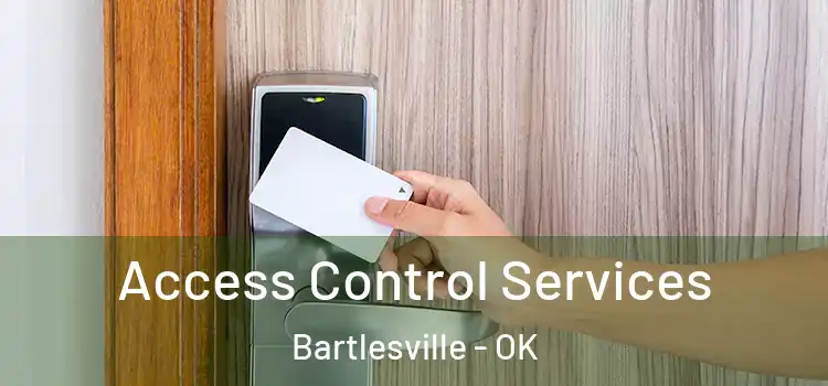 Access Control Services Bartlesville - OK
