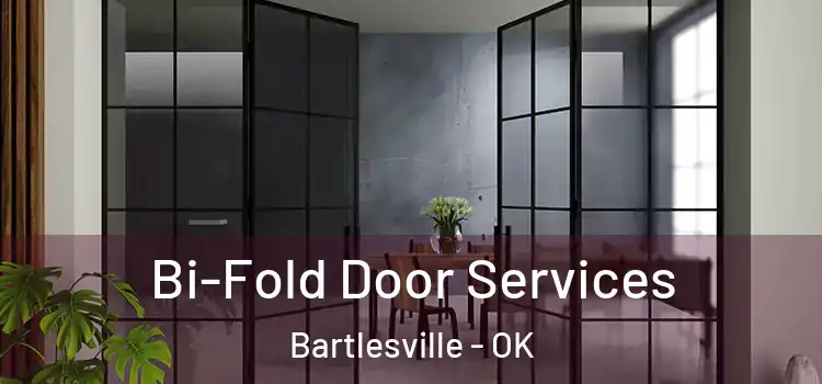 Bi-Fold Door Services Bartlesville - OK