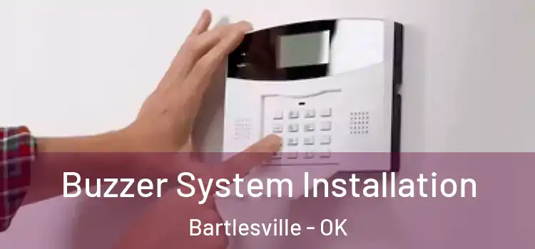 Buzzer System Installation Bartlesville - OK