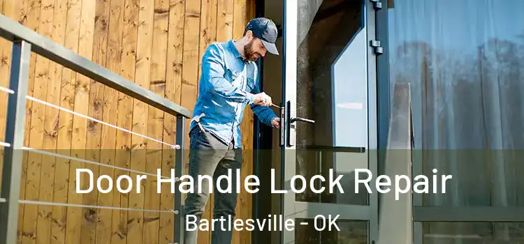 Door Handle Lock Repair Bartlesville - OK