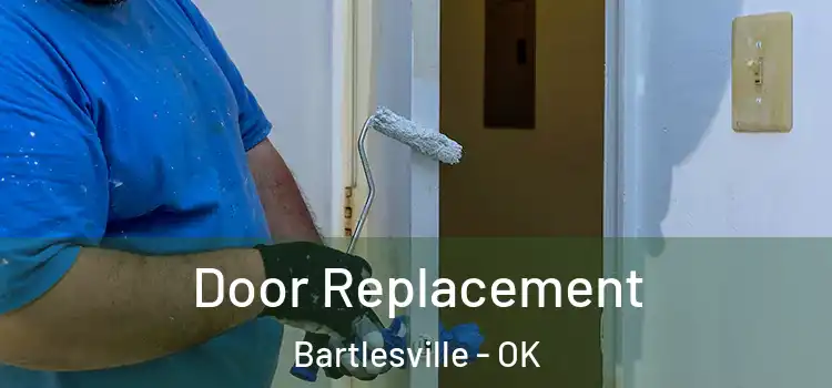 Door Replacement Bartlesville - OK