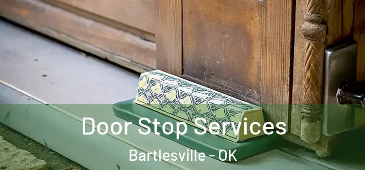 Door Stop Services Bartlesville - OK