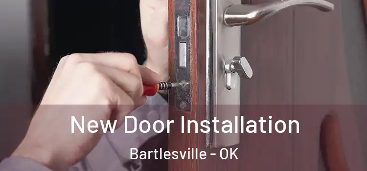 New Door Installation Bartlesville - OK