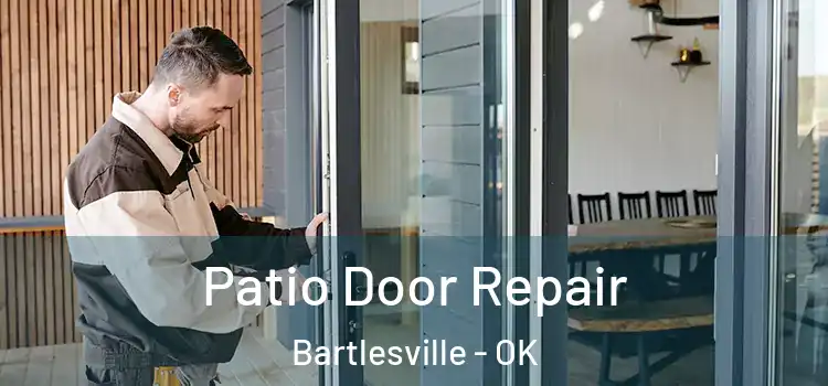 Patio Door Repair Bartlesville - OK