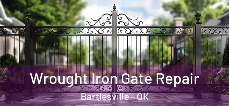 Wrought Iron Gate Repair Bartlesville - OK